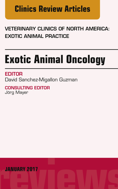 Cover image for book Exotic Animal Oncology, An Issue of Veterinary Clinics of North America: Exotic Animal Practice