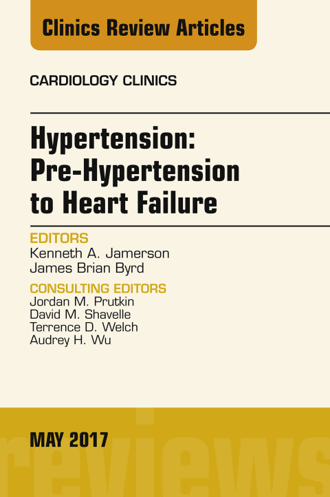 Cover image for book Hypertension: Pre-Hypertension to Heart Failure, An Issue of Cardiology Clinics
