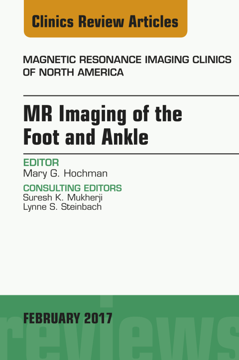 Cover image for book MR Imaging of the Foot and Ankle, An Issue of Magnetic Resonance Imaging Clinics of North America