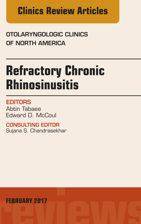 Cover image for book Refractory Chronic Rhinosinusitis, An Issue of Otolaryngologic Clinics of North America