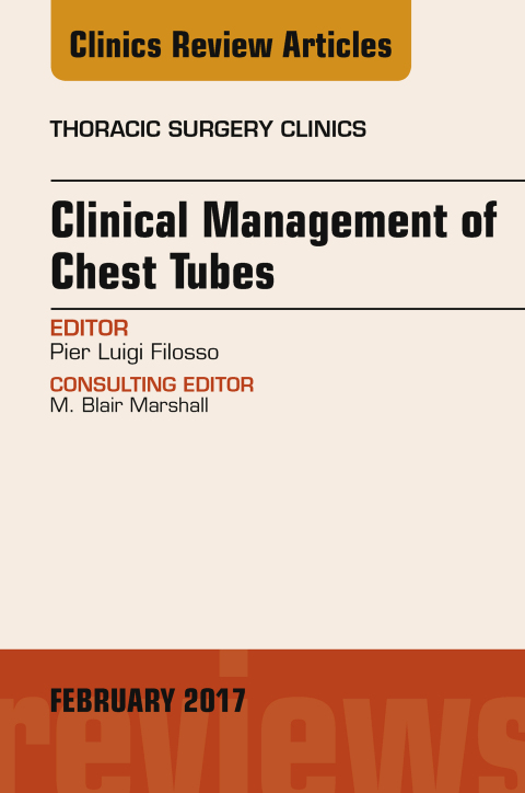 Cover image for book Clinical Management of Chest Tubes, An Issue of Thoracic Surgery Clinics