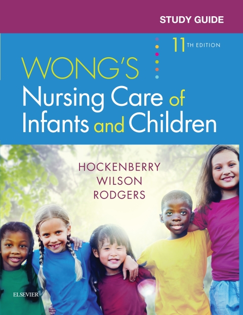 Study Guide for Wong's Nursing Care of Infants and Children