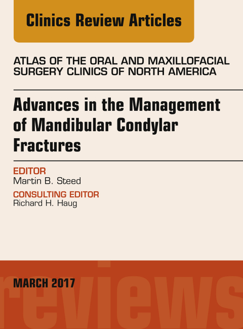 Cover image for book Advances in the Management of Mandibular Condylar Fractures, An Issue of Atlas of the Oral & Maxillofacial Surgery