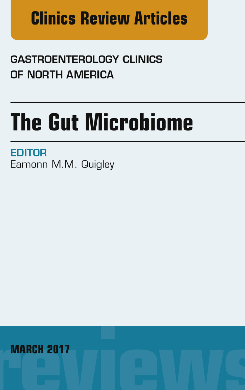 Cover image for book The Gut Microbiome, An Issue of Gastroenterology Clinics of North America