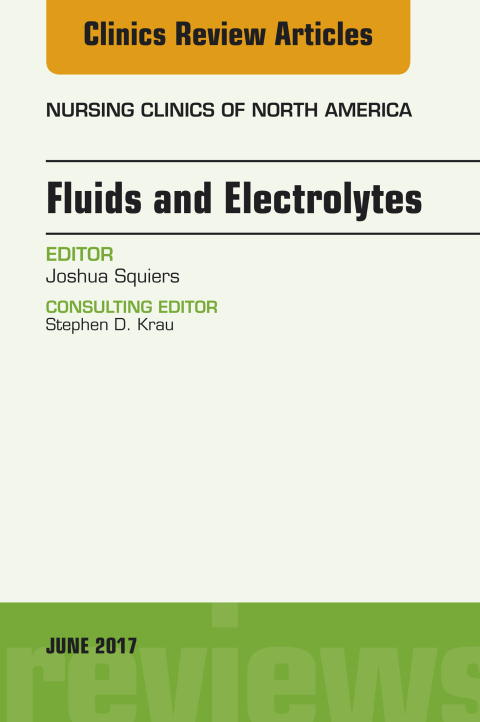 Cover image for book Fluids and Electrolytes, An Issue of Nursing Clinics