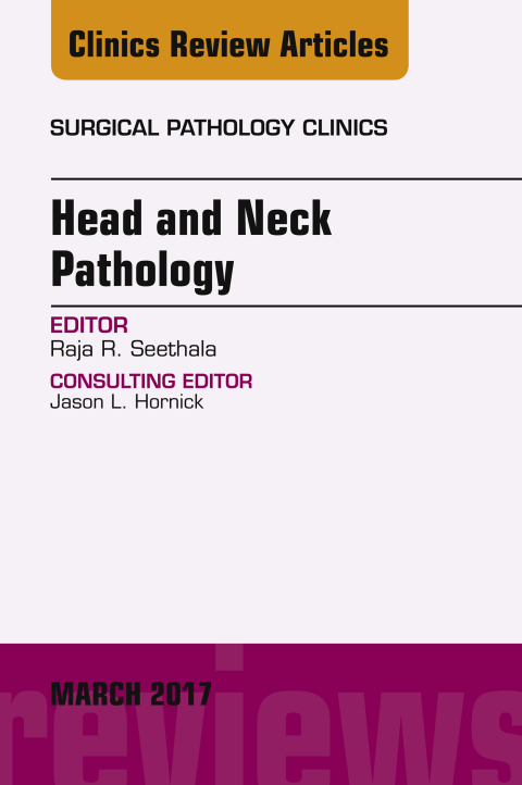 Cover image for book Head and Neck Pathology, An Issue of Surgical Pathology Clinics