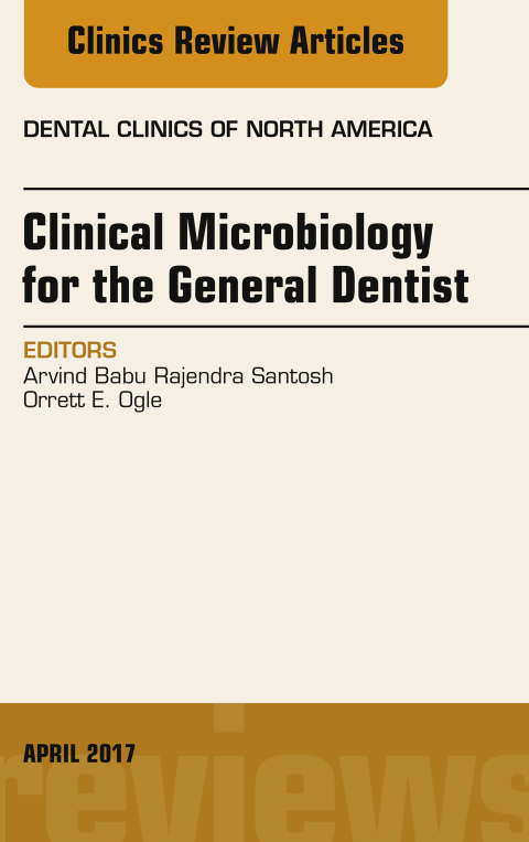 Cover image for book Clinical Microbiology for the General Dentist, An Issue of Dental Clinics of North America