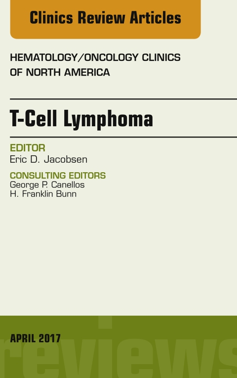 Cover image for book T-Cell Lymphoma, An Issue of Hematology/Oncology Clinics of North America