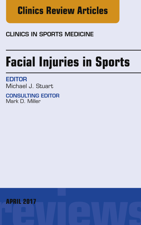 Cover image for book Facial Injuries in Sports, An Issue of Clinics in Sports Medicine