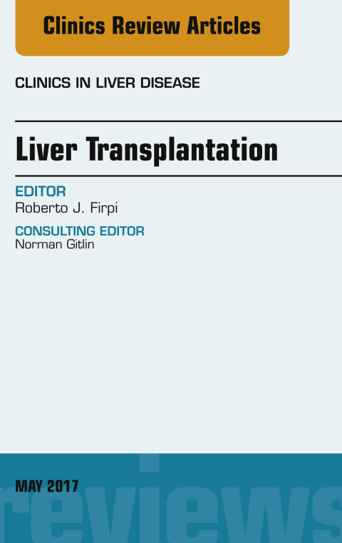 Cover image for book Liver Transplantation, An Issue of Clinics in Liver Disease