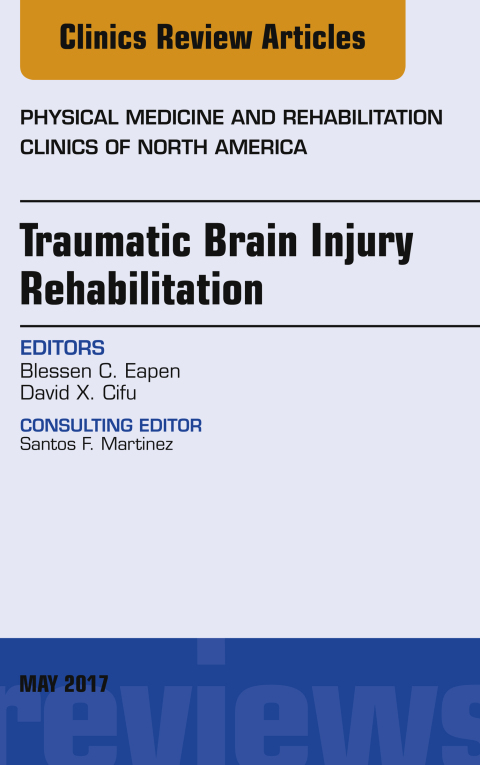 Cover image for book Traumatic Brain Injury Rehabilitation, An Issue of Physical Medicine and Rehabilitation Clinics of North America