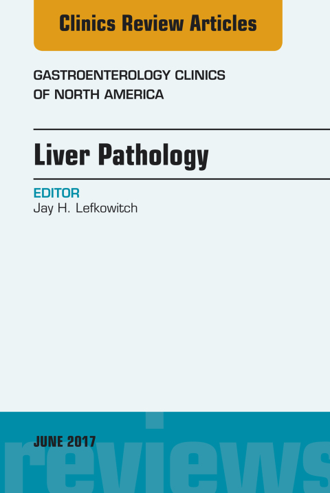 Cover image for book Liver Pathology, An Issue of Gastroenterology Clinics of North America