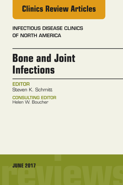 Cover image for book Bone and Joint Infections, An Issue of Infectious Disease Clinics of North America