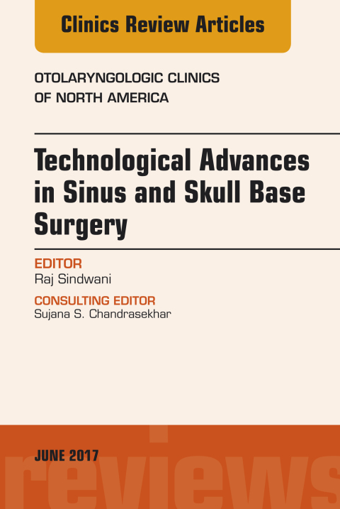 Cover image for book Technological Advances in Sinus and Skull Base Surgery, An Issue of Otolaryngologic Clinics of North America