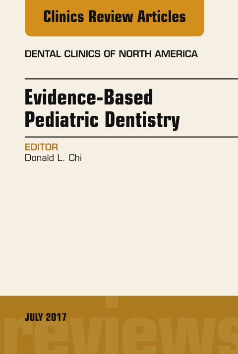 Cover image for book Evidence-based Pediatric Dentistry, An Issue of Dental Clinics of North America