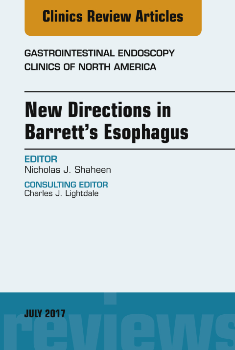 Cover image for book New Directions in Barrett's Esophagus, An Issue of Gastrointestinal Endoscopy Clinics