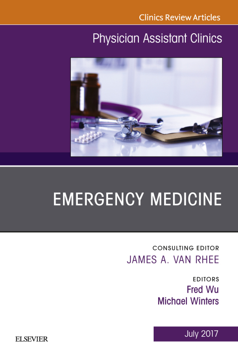 Cover image for book Emergency Medicine, An Issue of Physician Assistant Clinics