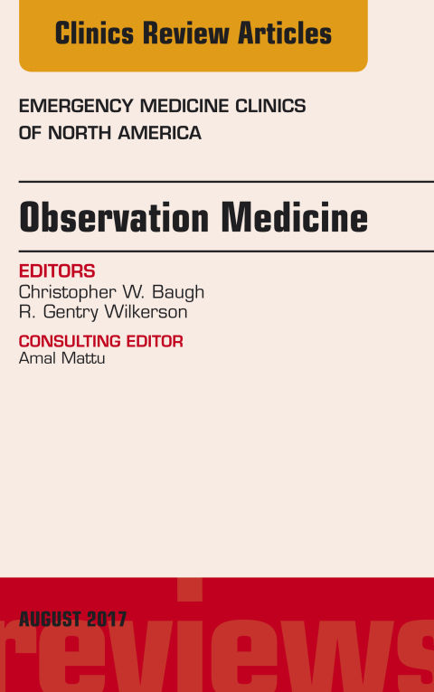 Cover image for book Observation Medicine, An Issue of Emergency Medicine Clinics of North America