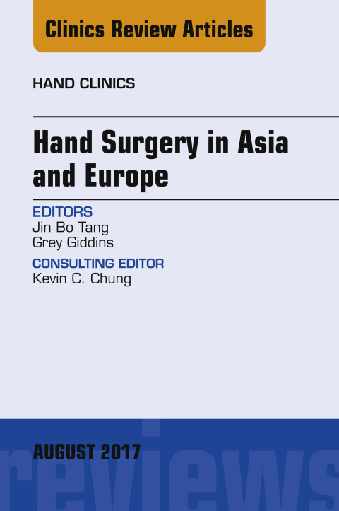 Hand Surgery in Asia and Europe, An Issue of Hand Clinics 