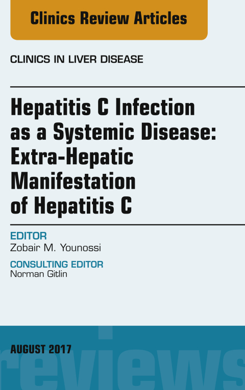 Cover image for book Hepatitis C Infection as a Systemic Disease:Extra-HepaticManifestation of Hepatitis C, An Issue of Clinics in Liver Disease
