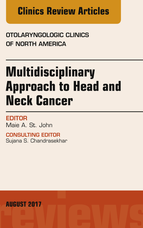 Cover image for book Multidisciplinary Approach to Head and Neck Cancer, An Issue of Otolaryngologic Clinics of North America