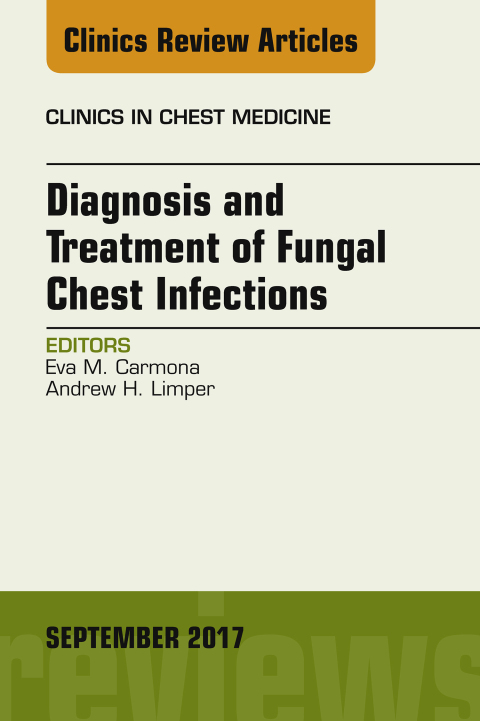 Cover image for book Diagnosis and Treatment of Fungal Chest Infections, An Issue of Clinics in Chest Medicine