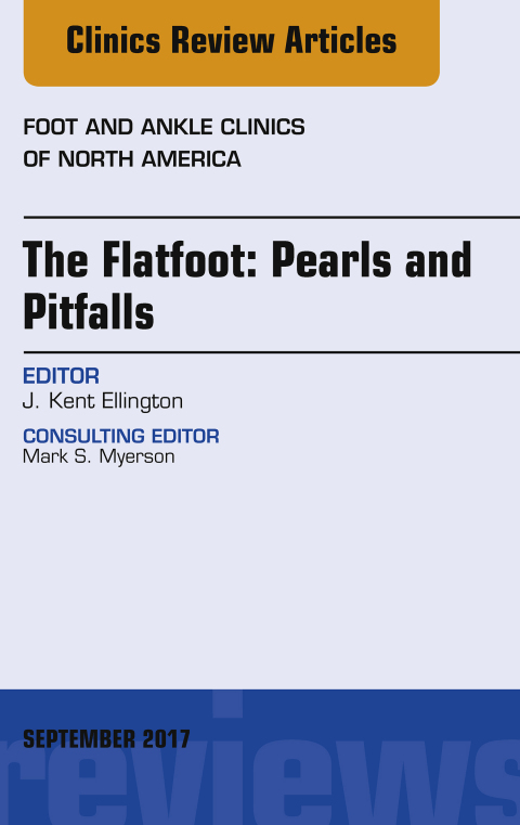 Cover image for book The Flatfoot: Pearls and Pitfalls, An Issue of Foot and Ankle Clinics of North America