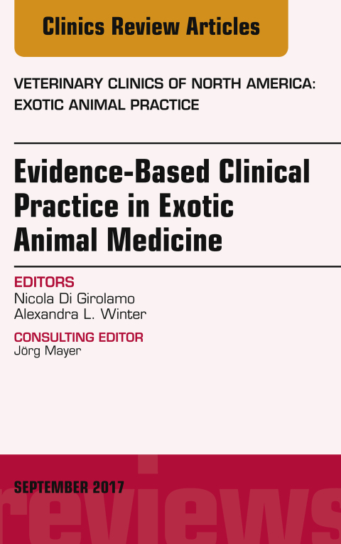 Cover image for book Evidence-Based Clinical Practice in Exotic Animal Medicine, An Issue of Veterinary Clinics of North America: Exotic Animal Practice