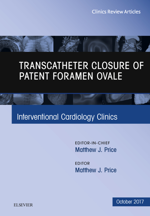 Cover image for book Transcatheter Closure of Patent Foramen Ovale, An Issue of Interventional Cardiology Clinics