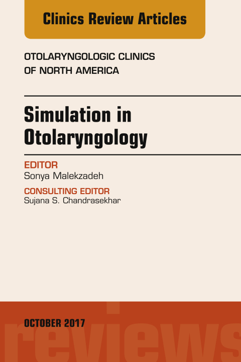 Cover image for book Simulation in Otolaryngology, An Issue of Otolaryngologic Clinics of North