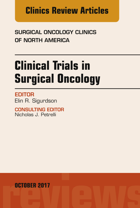 Cover image for book Clinical Trials in Surgical Oncology, An Issue of Surgical Oncology Clinics of North America