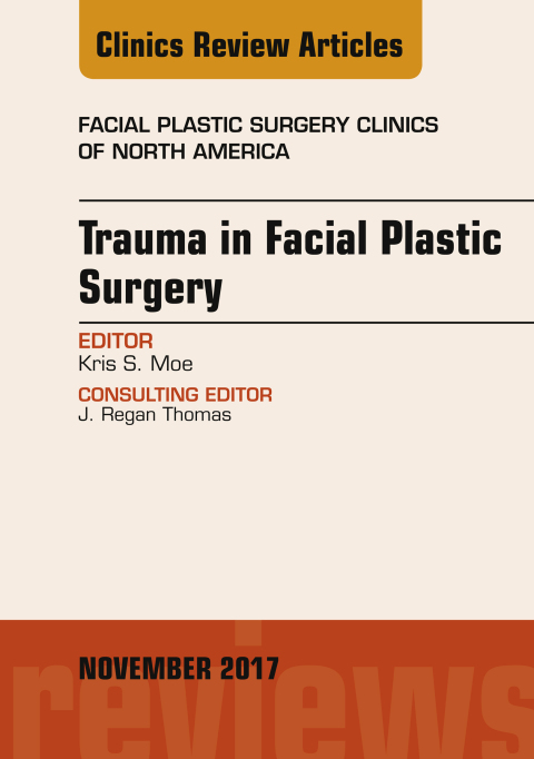 Cover image for book Trauma in Facial Plastic Surgery, An Issue of Facial Plastic Surgery Clinics of North America