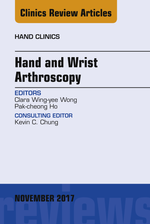 Cover image for book Hand and Wrist Arthroscopy, An Issue of Hand Clinics