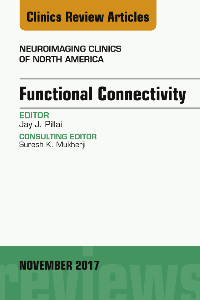 Functional Connectivity, An Issue of Neuroimaging Clinics of North America