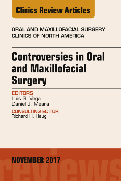 Cover image for book Controversies in Oral and Maxillofacial Surgery, An Issue of Oral and Maxillofacial Clinics of North America