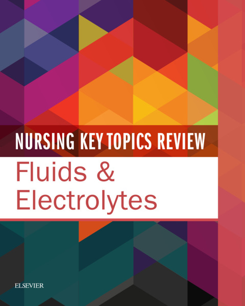 Cover image for book Nursing Key Topics Review: Fluids and Electrolytes Elsevier eBook on VitalSource