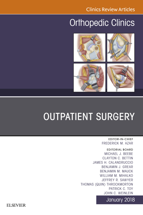 Outpatient Surgery, An Issue of Orthopedic Clinics 