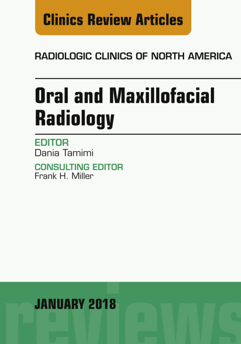 Cover image for book Oral and Maxillofacial Radiology, An Issue of Radiologic Clinics of North America