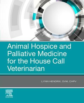 Animal Hospice and Palliative Medicine for the House Call Vet