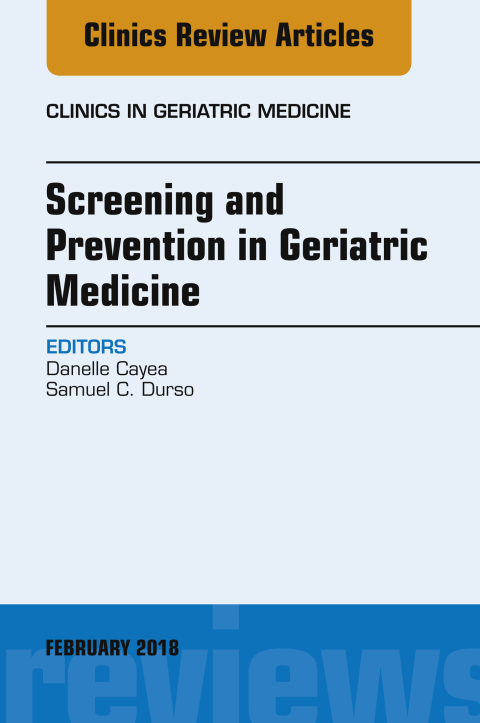Cover image for book Screening and Prevention in Geriatric Medicine, An Issue of Clinics in Geriatric Medicine