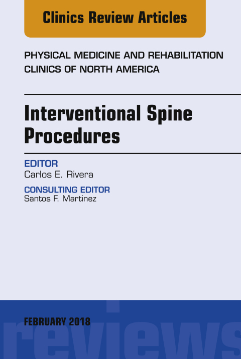 Cover image for book Interventional Spine Procedures, An Issue of Physical Medicine and Rehabilitation Clinics of North America