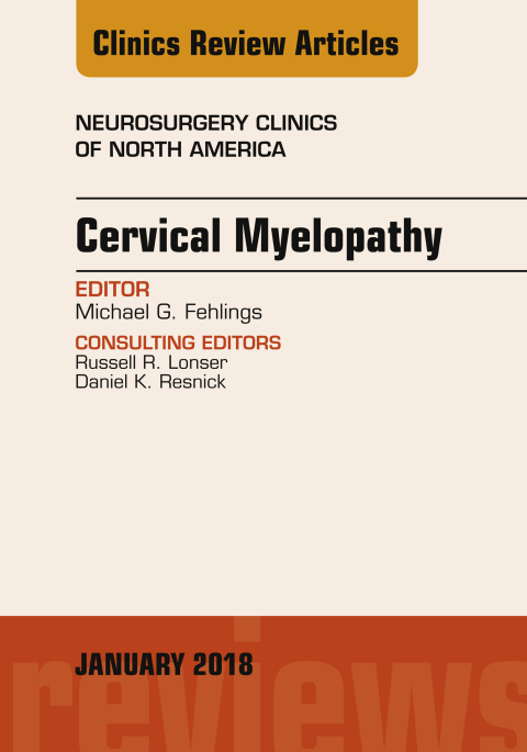 Cover image for book Cervical Myelopathy, An Issue of Neurosurgery Clinics of North America