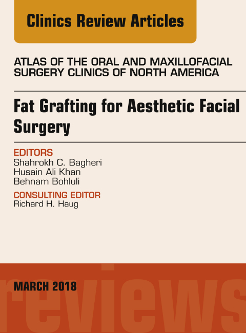 Cover image for book Fat Grafting for Aesthetic Facial Surgery, An Issue of Atlas of the Oral & Maxillofacial Surgery Clinics