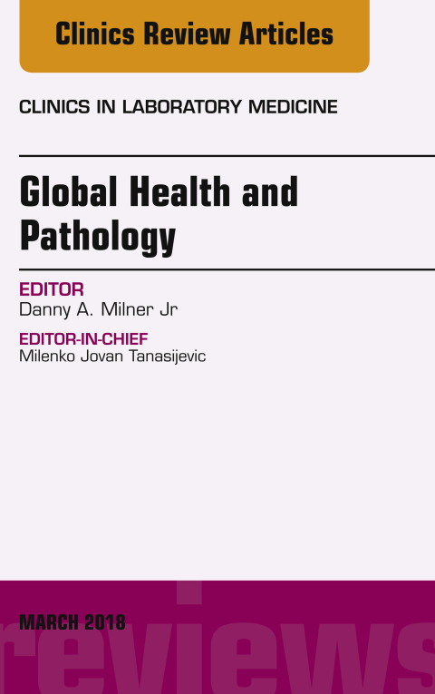 Cover image for book Global Health and Pathology, An Issue of the Clinics in Laboratory Medicine