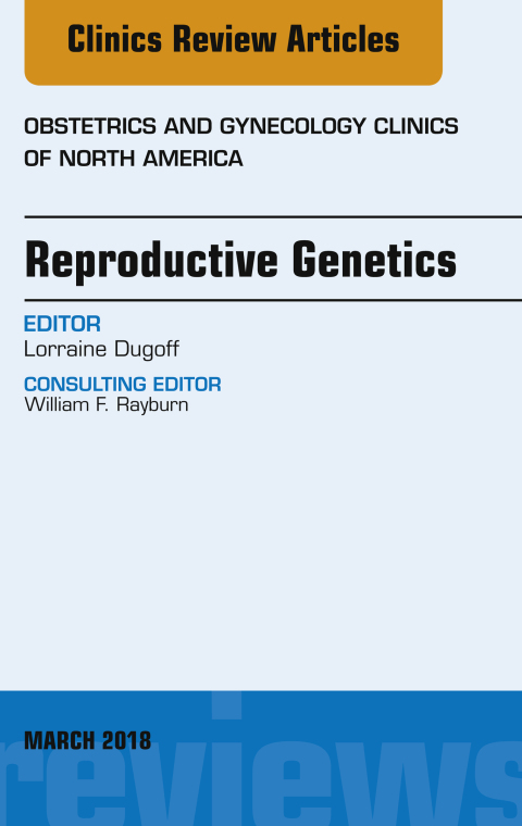 Cover image for book Reproductive Genetics, An Issue of Obstetrics and Gynecology Clinics
