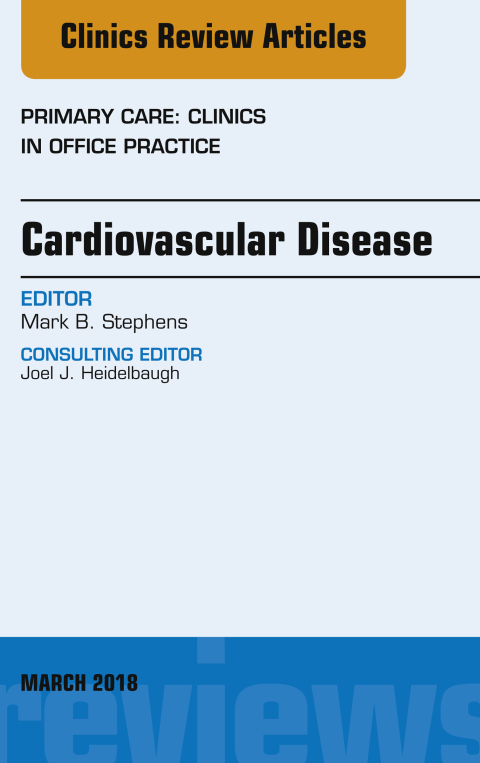 Cover image for book Cardiovascular Disease, An Issue of Primary Care: Clinics in Office Practice