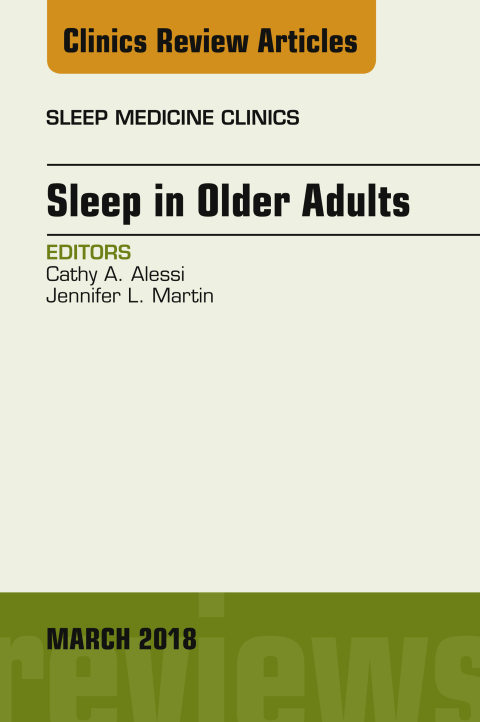 Sleep in Older Adults, An Issue of Sleep Medicine Clinics 