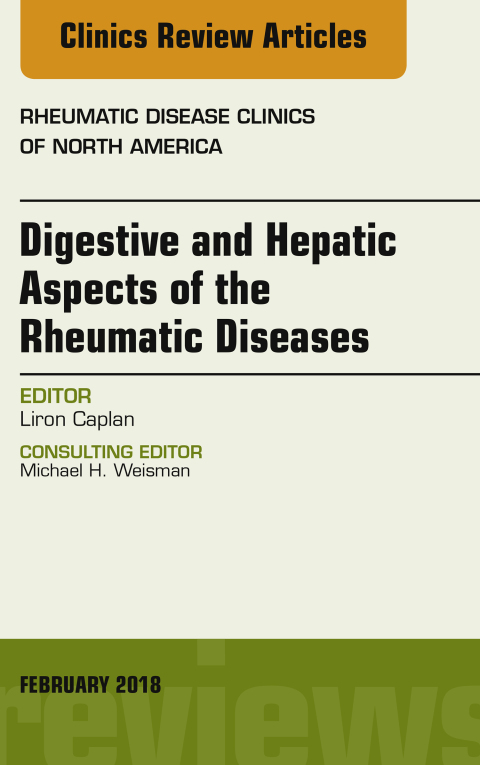 Cover image for book Digestive and Hepatic Aspects of the Rheumatic Diseases, An Issue of Rheumatic Disease Clinics of North America