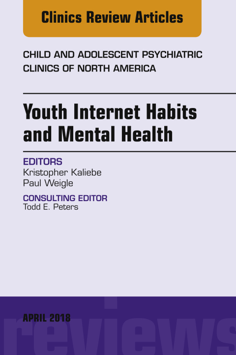 Cover image for book Youth Internet Habits and Mental Health, An Issue of Child and Adolescent Psychiatric Clinics of North America