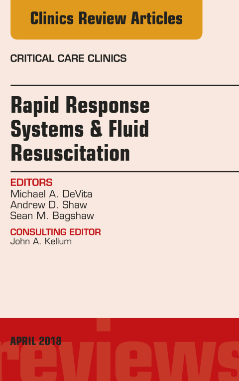 Rapid Response Systems/Fluid Resuscitation, An Issue of Critical Care Clinics 